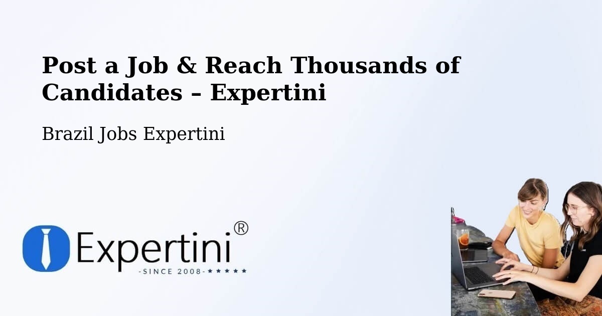 Post a Job in Londrina – Hire the Right Talent - Londrina, Brazil Jobs Expertini