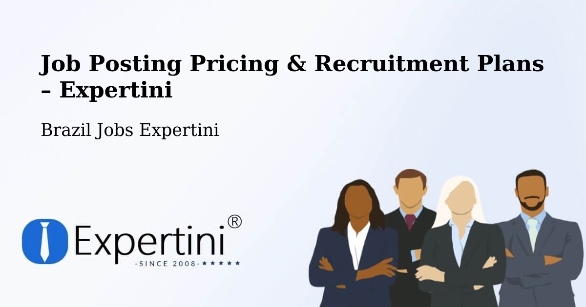 Job Posting Pricing & Recruitment Plans – Londrina - Londrina, Brazil Jobs Expertini